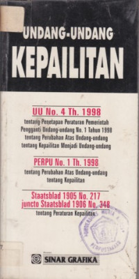 Undang-undang kepailitan: UU no.4 th 1998, Perpu no.1 th.1998, Staatblad 1905 no.217 juncto staatsblad 1906 no.348