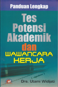 Panduan lengkap tes potensi akademik dan wawancara kerja