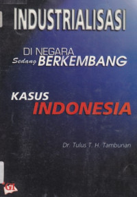 Industrialisasi di negara sedang berkembang kasus indonesia