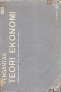 Pengantar teori ekonomi: pendekatan kepada teori ekonomi mikro dan makro Ed.IV