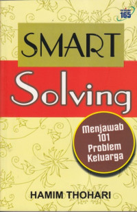 Smart solving: menjawab 101 problem keluarga