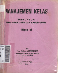 Manajemen kelas: penuntun bagi para guru dan calon guru jilid I