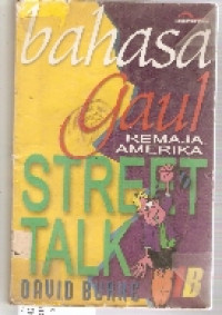 Street talk-1B: berbicara dan memahami bahasa slang amerika