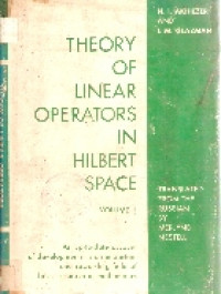 Theory of linear operators in hilbert space vol.1