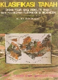Klasifikasi tanah: dasar teori bagi peneliti tanah dan pelaksana pertanian di Indonesia