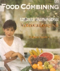 Food Combining: kombinasi makanan serasi pola makan untuk langsing & sehat