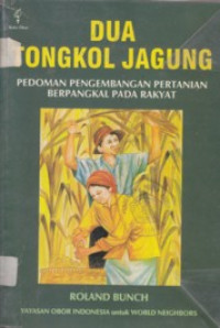Dua Tongkol Jagung: pedoman pengembangan pertanian