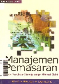 Manajemen pemasaran : suatu pendekatan strategis dengan orientansi global jilid 1 ed.II