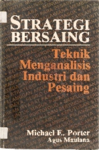 Strategi bersaing: teknik menganalisis industri dan pesaing