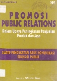 Promosi public relations: dalam upaya peningkatan penjualan produk dan jasa