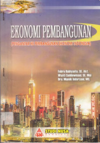 Ekonomi Pembangunan (pengantar ke pembangunan ekonomi Indonesia)