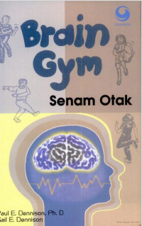Brain gym(senam otak): gerakan sederhana untuk belajar dengan keseluruhan otak