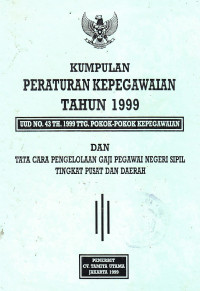 Kumpulan peraturan kepegawaian tahun 1999