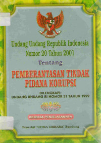 Undang-undang no.20 th.2001 tentang pemberantasan tindak pidana korupsi