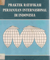 Praktek ratifikasi perjanjian internasional di Indonesia