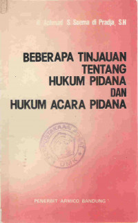 Beberapa tinjauan tentang hukum pidana dan hukum acara pidana