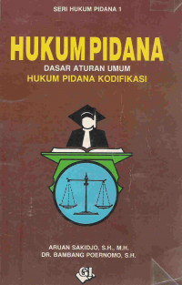 Hukum pidana: dasar aturan umum hukum pidana kodifikasi