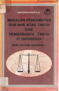 Masalah pencabutan hak-hak atas tanah dan pembebasan tanah di Indonesia