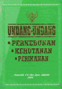 Undang-undang perkebunan, kehutanan, perikanan