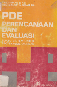 PDE perencanaan dan evaluasi: suatu sistem untuk proyek pembangunan
