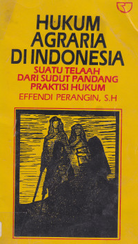 Hukum agraria di Indonesia: suatu telaah dari sudut pandang praktis hukum
