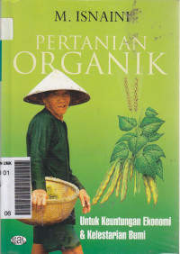 Pertanian organik: untuk keuntungan ekonomi & kelestarian bumi