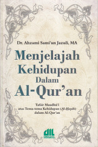 Menjelajah kehidupan dalam Al-Qur'an