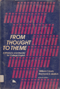 From thought to theme: a rhetoric and reader for college english Ed. VII