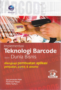 Implementasi teknologi barcode dalam dunia bisnis (dengan Ms. visual basic & Ms. Access)
