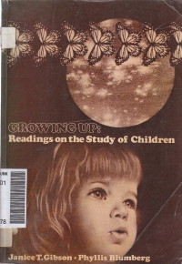 Growing Up : readings on the study of children