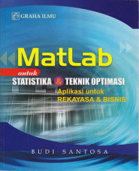 Matlab untuk statistika & teknik optimasi aplikasi untuk rekayasa & bisnis