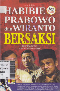 Habibie Prabowo dan wiranto beraksi