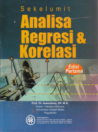 Sekelumit analisa regresi dan korelasi