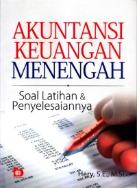 Akuntansi keuangan menengah : soal latihan & penyelesaiannya