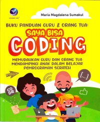 Buku panduan guru & orangtua : saya bisa coding
