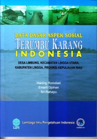 Data dasar aspek sosial terumbu karang indonesia: desa limbung, kecamatan lingga utara, kabupaten lingga, provinsi kepulauan riau