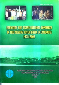 Ethnicy and trans-national commerce in the mekong river basin in cambodia 1975-2005