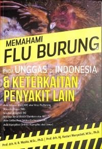 Memahami flu burung pada unggas di indonesia & keterkaitan penyakit lain