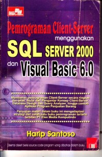 Pemrograman client-server menggunakan SQL server 2000 dan visual basic 6.0