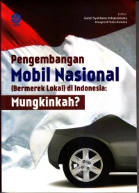 Pengembangan mobil nasional (bermerek lokal) Di indonesia: mungkinkah ?