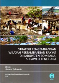 Strategi pengembangan wilayah pertambangan rakyat di kabupaten bombana, sulawesi tenggara