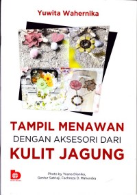 Tampil menawan dengan aksesoris kulit jagung