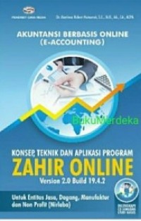Akuntansi berbasis online (e-accounting) konsep, teknik dan aplikasi program zahir online version 2.0 build 19.4.2