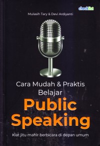 Cara mudah dan praktis belajar public speaking