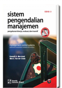 Image of Sistem pengendalian manajemen: pengukuran kinerja, evaluasi, dan insentif edisi 3