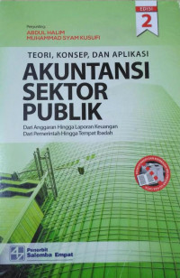 Teori, konsep, dan aplikasi akuntansi sektor publik dari anggaran hingga laporan keuangan dari pemerintah hingga tempat ibadah