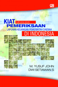 Kiat memahami pemeriksaan laporan keuangan pemerintah daerah di indonesia