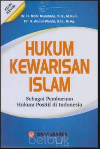 Hukum kewarisan islam : sebagai pembaruan hukum positif di indonesia