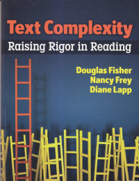 Text complexity : raising rigor in reading