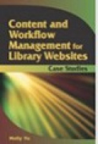 Content and workflow management for library web sites case studies